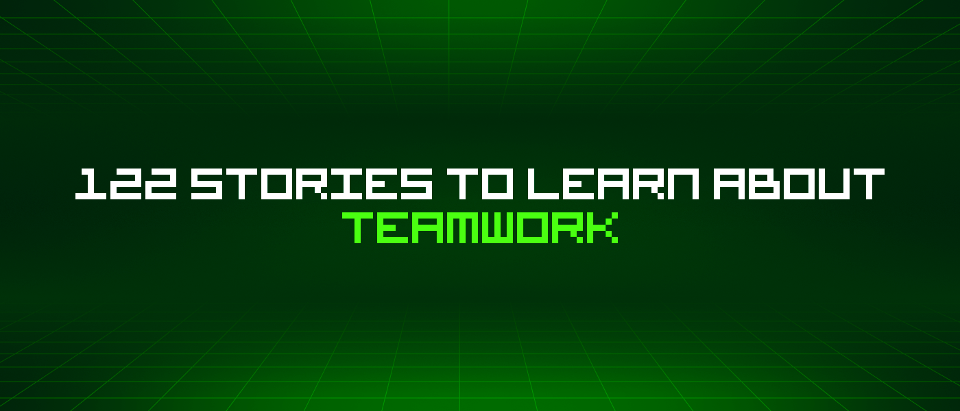 /122-stories-to-learn-about-teamwork feature image