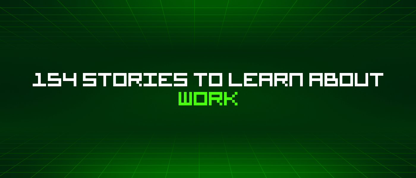 /154-stories-to-learn-about-work feature image