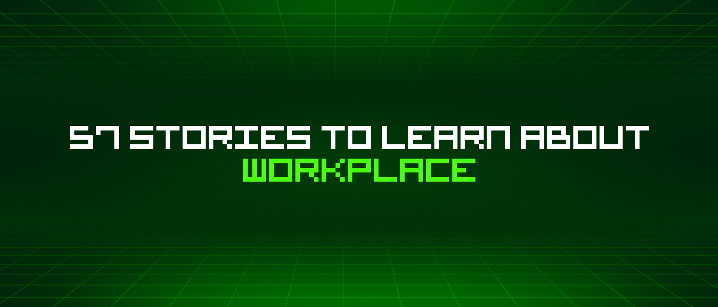 /57-stories-to-learn-about-workplace feature image